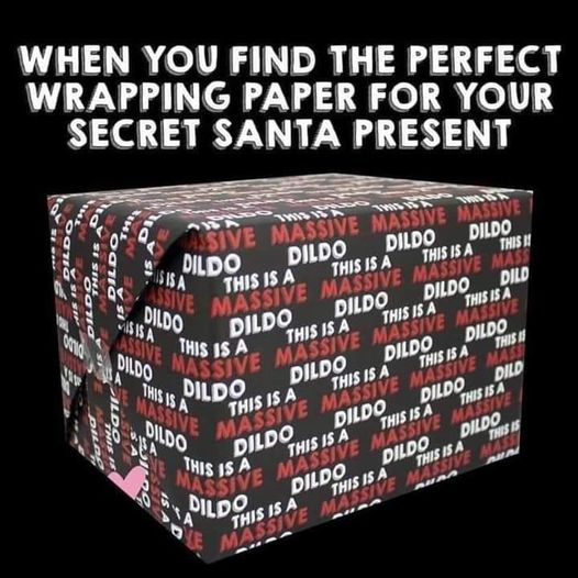 When you find the perfect wrapping paper for your secret santa""