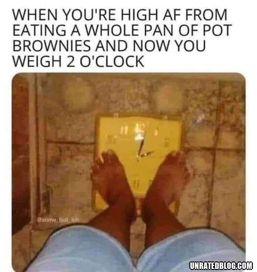 When you’re high as fuck
